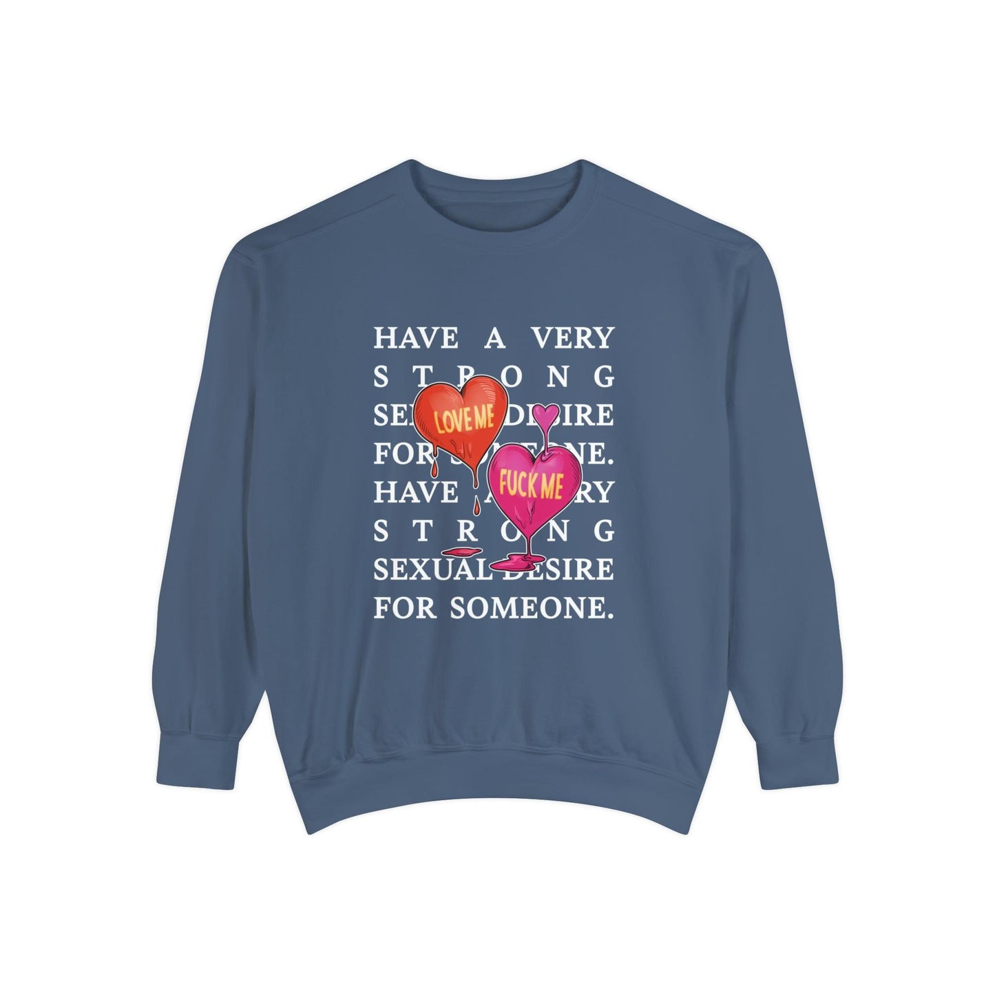 Love Me - Unisex Garment-Dyed Sweatshirt - Shaneinvasion