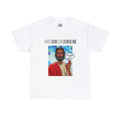 Only God Can Judge Me - Unisex Heavy Cotton Tee - Shaneinvasion