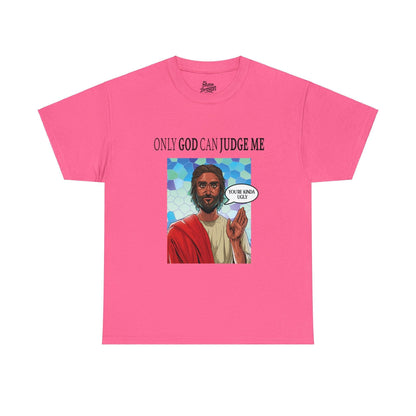 Only God Can Judge Me - Unisex Heavy Cotton Tee - Shaneinvasion