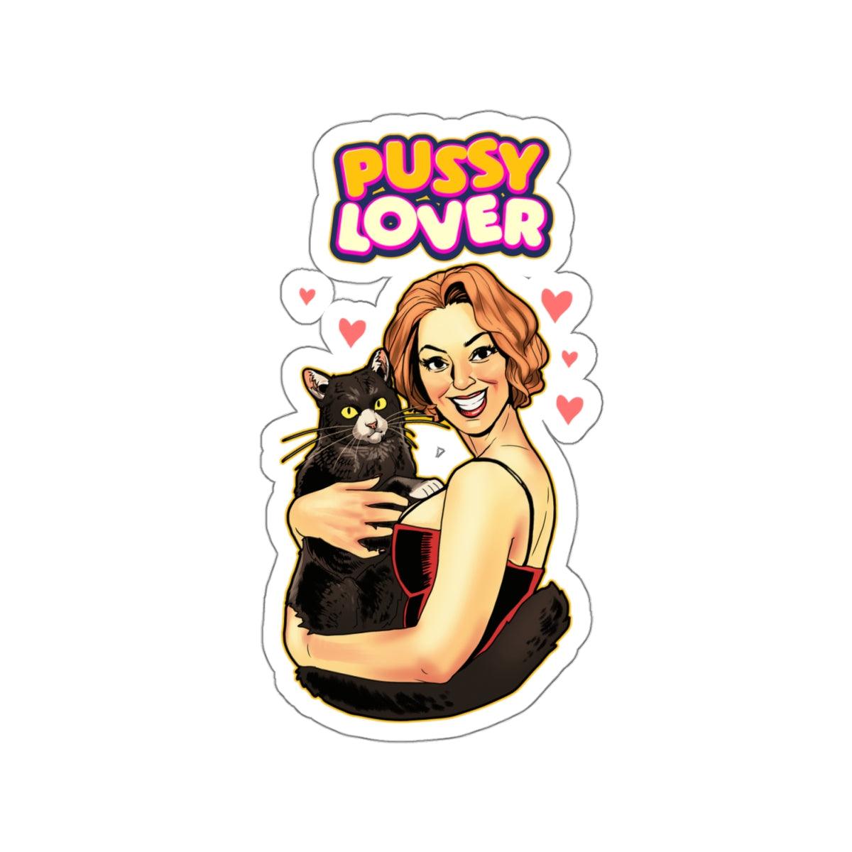 Pussy Lover - Kiss-Cut Stickers - Shaneinvasion